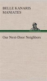 Bokomslag för "Our Next-door Neighbors"