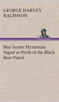 Bokomslag för "Boy Scouts Mysterious Signal or Perils of the Black Bear Patrol"