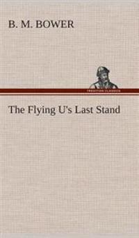 The Flying U's Last Stand