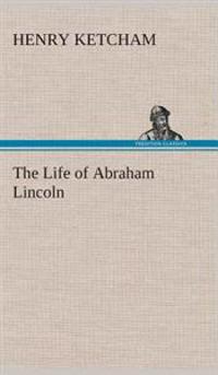 Bokomslag för "The Life of Abraham Lincoln"