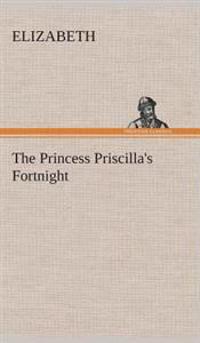 The Princess Priscilla's Fortnight