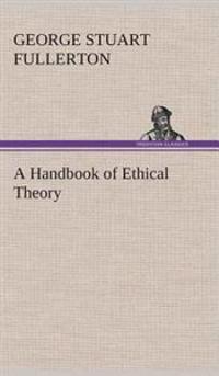 Bokomslag för "A Handbook Of Ethical Theory"