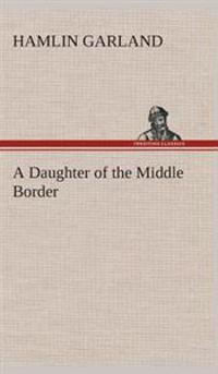 A Daughter of the Middle Border