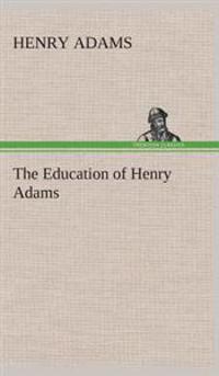 Bokomslag for "The Education Of Henry Adams"