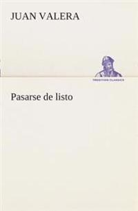 Pasarse de listo