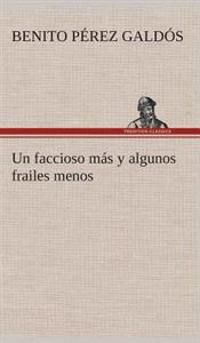 Bokomslag för "Un faccioso más y algunos frailes menos"