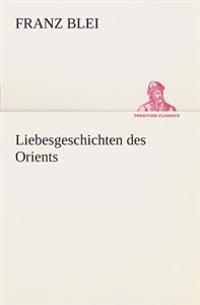 Liebesgeschichten des Orients