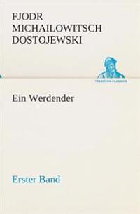 Ein Werdender - Erster Band