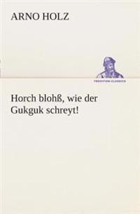 Bokomslag för "Horch blohß, wie der Gukguk schreyt!"