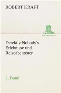 Bokomslag for "Detektiv Nobody's Erlebnisse und Reiseabenteuer"