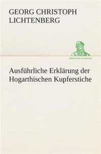 Bokomslag för "Ausführliche Erklärung der hogarthischen Kupferstiche"