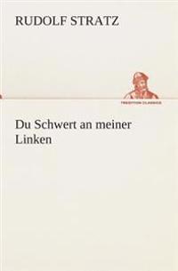 Du Schwert an meiner Linken