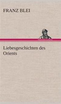 Liebesgeschichten des Orients