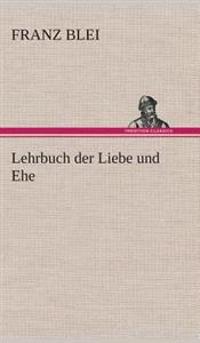 Lehrbuch der Liebe und Ehe