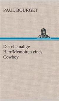 Der ehemalige Herr/Memoiren eines Cowboy
