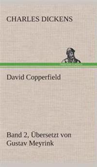 David Copperfield - Band 2, Übersetzt von Gustav Meyrink