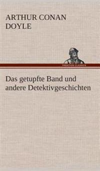 Das getupfte Band und andere Detektivgeschichten