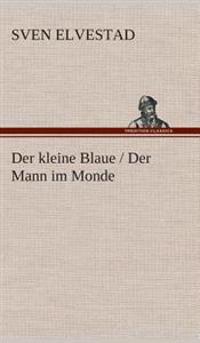 Der kleine Blaue / Der Mann im Monde