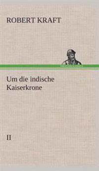 Um die indische Kaiserkrone III