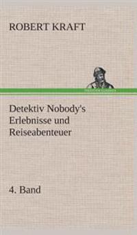 Bokomslag for "Detektiv Nobody's Erlebnisse und Reiseabenteuer"