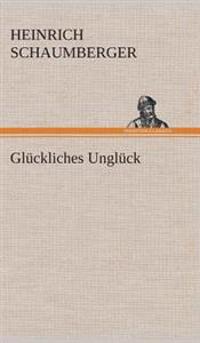 Glückliches Unglück