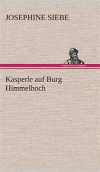 Bokomslag for "Kasperle auf Burg Himmelhoch"
