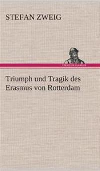 Triumph und Tragik des Erasmus von Rotterdam