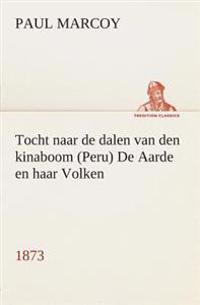 Bokomslag för "Tocht naar de dalen van den kinaboom (Peru) De Aarde en haar Volken, 1873"