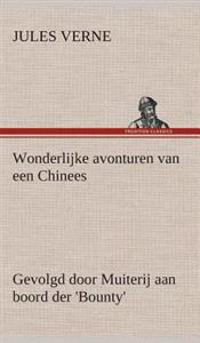 Bokomslag för "Wonderlijke avonturen van een Chinees, gevolgd door Muiterij aan boord der 'Bounty'"
