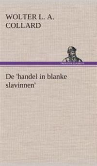 De 'handel in blanke slavinnen'.