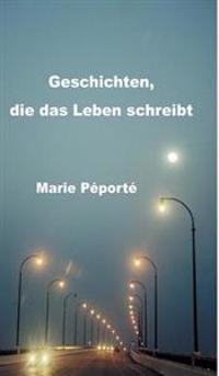 Geschichten, die das Leben schreibt
