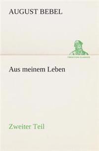 Aus meinem Leben - Zweiter Teil