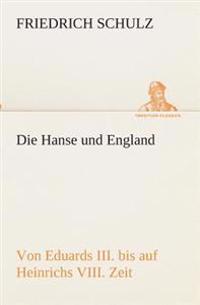 Bokomslag för "Die Hanse und England von Eduards III. bis auf Heinrichs VIII. Zeit"