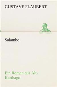 Salambo Ein Roman aus Alt-Karthago