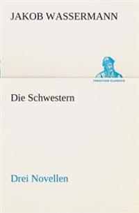 Die Schwestern Drei Novellen