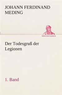 Der Todesgruß der Legionen, 1. Band