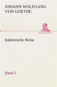 Italienische Reise - Band 1