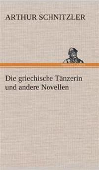 Die griechische Tänzerin und andere Novellen