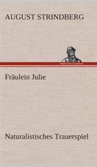 Fräulein Julie Naturalistisches Trauerspiel