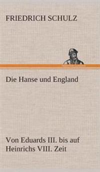 Bokomslag för "Die Hanse und England von Eduards III. bis auf Heinrichs VIII. Zeit"