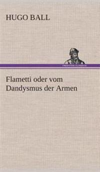 Flametti oder vom Dandysmus der Armen