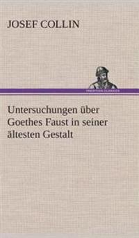Bokomslag för "Untersuchungen über Goethes Faust in seiner ältesten Gestalt"