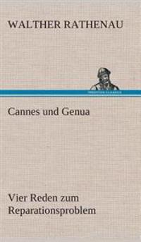Cannes und Genua Vier Reden zum Reparationsproblem