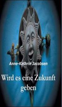 Wird es eine Zukunft geben