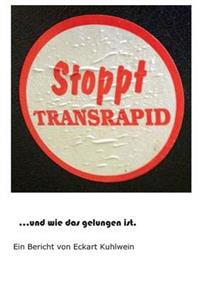 Stoppt Transrapid...und wie das gelungen ist