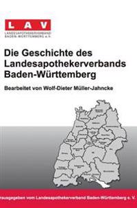Die Geschichte Des Landesapothekerverbands Baden-Wurttemberg