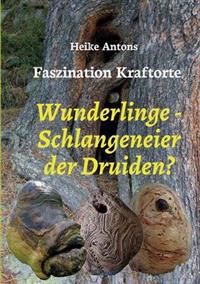 Wunderlinge - Schlangeneier der Druiden?