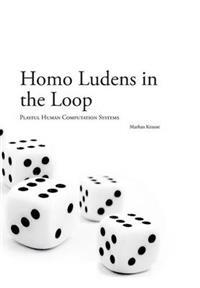 Homo Ludens in the Loop
