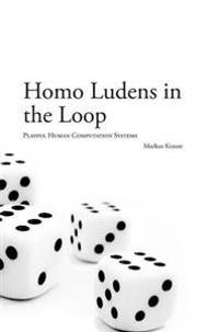 Homo Ludens in the Loop