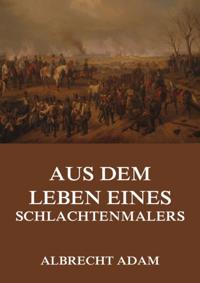 Aus dem Leben eines Schlachtenmalers